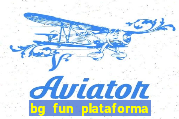 bg fun plataforma de jogos